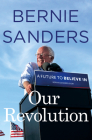 Our Revolution: A Future to Believe In By Bernie Sanders Cover Image
