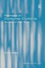Fairness in Consumer Contracts: The Case of Unfair Terms (Markets and the Law) Cover Image