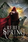Rebel Spring: A Falling Kingdoms Novel By Morgan Rhodes Cover Image