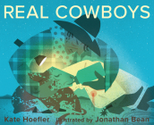 Real Cowboys By Kate Hoefler, Jonathan Bean (Illustrator) Cover Image