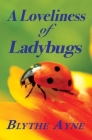 A Loveliness of Ladybugs By Blythe Ayne Cover Image