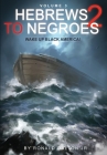 Hebrews to Negroes 2 Volume 3: Wake Up Black America Cover Image