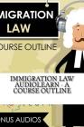 Immigration Law AudioLearn - A Course Outline Cover Image