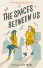 The Spaces Between Us By Stacia Tolman Cover Image