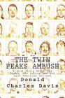 The Twin Peaks Ambush: A True Story About The Press, The Police And The Last American Outlaws Cover Image