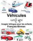 Français-Birman Véhicules Imagier bilingue pour les enfants By Suzanne Carlson (Illustrator), Richard Carlson Jr Cover Image