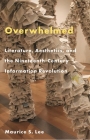Overwhelmed: Literature, Aesthetics, and the Nineteenth-Century Information Revolution Cover Image