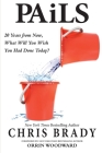 PAiLS: 20 Years from Now, What Will You Wish You Had Done Today? Cover Image