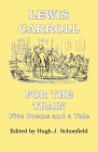 For the Train: Five Poems and a Tale by Lewis Carroll Cover Image
