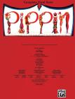 Pippin: Vocal Score By Stephen Schwartz (Composer) Cover Image