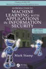 Introduction to Machine Learning with Applications in Information Security (Chapman & Hall/CRC Machine Learning & Pattern Recognition) By Mark Stamp Cover Image