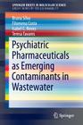Psychiatric Pharmaceuticals as Emerging Contaminants in Wastewater By Bruna Silva, Filomena Costa, Isabel C. Neves Cover Image