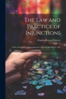 The law and Practice of Injunctions: With a Supplement Containing the Cases Decided Since 1841 By Charles Stewart Drewry Cover Image