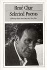 Selected Poems of René Char By Rene Char, Mary Ann Caws (Editor), Tina Jolas (Editor), Mary Ann Caws (Translated by) Cover Image