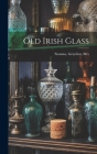 Old Irish Glass Cover Image