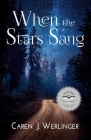 When the Stars Sang By Caren J. Werlinger Cover Image