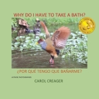 Why Do I Have to Take a Bath? By Carol Creager Cover Image
