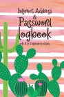 Internet address and Password log book with A to Z alphabetical tabs: Beautiful Cactus lover design convenient for record personal website name, socia Cover Image