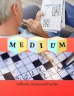 Medium Difficulty Crossword Puzzles: A Unique Puzzlers' Book with Today's Contemporary Words As Crossword Puzzle Book (Medium Brain Games for Adults) Cover Image