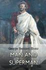 Man and Superman: A Comedy and a Philosophy By George Bernard Shaw Cover Image