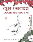 Quiet Reflection: One Chinese Painter Reveals his Art By Jing Hao (Contribution by), Qin Zi Qiang, Ali Corser Cover Image