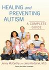 Healing and Preventing Autism: A Complete Guide By Jenny McCarthy, Jerry Kartzinel MD, Tavia Gilbert (Read by) Cover Image