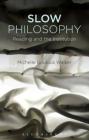Slow Philosophy: Reading Against the Institution By Michelle Boulous Walker Cover Image