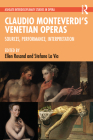 Claudio Monteverdi's Venetian Operas: Sources, Performance, Interpretation (Ashgate Interdisciplinary Studies in Opera) By Ellen Rosand (Editor), Stefano La Via (Editor) Cover Image