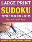 Large Print Sudoku Puzzles: 100 Large Print Puzzles For Adults - Ideal For Those With Limited Eyesight-Vol 9 Cover Image