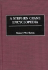 A Stephen Crane Encyclopedia By Stanley Wertheim Cover Image