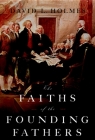 The Faiths of the Founding Fathers By David L. Holmes Cover Image