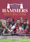 Home of the Hammers: West Ham United's 112 Years at the Boleyn Ground, Upton Park By John Dillon Cover Image