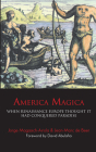 America Magica (2nd Edition) (Anthem Studies in Travel) By Jean-Marc de Beer, Jorge Magasich-Airola, David Abulafia (Foreword by) Cover Image