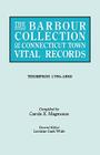 Barbour Collection of Connecticut Town Vital Records. Volume 46: Thompson 1785-1850 By Lorraine Cook White (Editor), Carole E. Magnuson (Compiled by) Cover Image