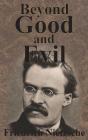 Beyond Good And Evil By Friedrich Nietzsche Cover Image
