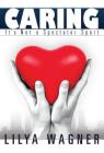 Caring: It's Not a Spectator Sport By Lilya Wagner Cover Image