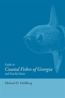 Guide to Coastal Fishes of Georgia and Nearby States By Michael D. Dahlberg Cover Image