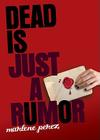 Dead Is Just a Rumor By Marlene Perez Cover Image