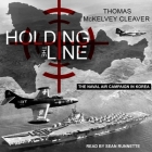 Holding the Line Lib/E: The Naval Air Campaign in Korea Cover Image