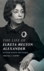 Life of Elreta Melton Alexander: Activism Within the Courts By Virginia L. Summey Cover Image