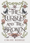 The Cursed and the Broken By Chloe Hodge, Franziska Stern (Cover Design by), Aidan Curtis (Editor) Cover Image