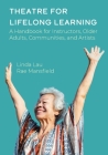 Theatre for Lifelong Learning: An Instructor’s Handbook Cover Image
