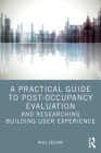 A Practical Guide to Post-Occupancy Evaluation and Researching Building User Experience Cover Image