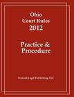Ohio Court Rules 2012, Practice & Procedure Cover Image