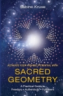Activate Your Highest Potential With Sacred Geometry: A Practical Guide to Freedom, Authenticity and Fulfilment Cover Image
