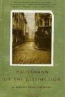 Haussmann, or the Distinction: A Novel By Paul La Farge Cover Image