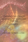 Owning My Crazy: Learning To Overcome Trauma -Revamped- Cover Image