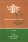 The Making of Modern Libya: State Formation, Colonization, and Resistance By Ali Abdullatif Ahmida Cover Image