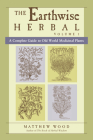 The Earthwise Herbal, Volume I: A Complete Guide to Old World Medicinal Plants Cover Image
