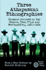 Three Athapaskan Ethnographies: Diamond Jenness on the Sekani, Tsuu T'ina and Wet'suwet'en, 1921-1924 Cover Image